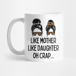 Like Mother Like Daughter Messy Bun Mom Happy Mothers Day Mug